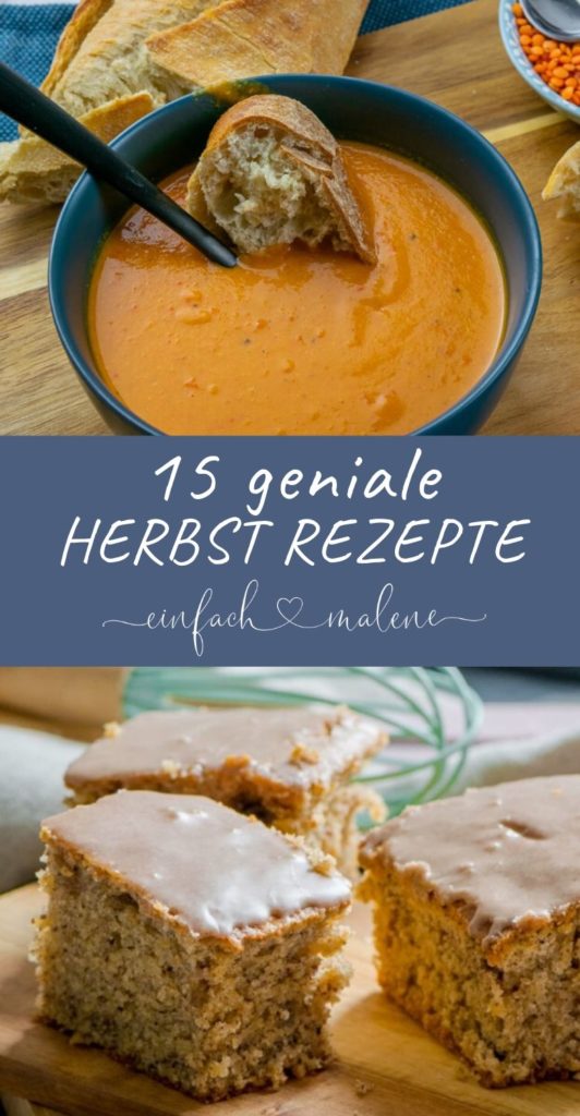 15 geniale Herbst-Rezepte – So lecker wird die kalte Jahreszeit. Hier findest du 15 mega leckere süße & herzhafte Rezepte für kalte und stürmische Herbsttage. Echtes Soulfood! Von roter Linsensuppe mit Kokosmilch über Zimt-Nuss Kuchen findest du hier süße & herzhafte Rezepte. #hygge #herbstrezeote #soulfood #suppen #eintöpfe